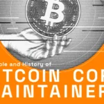 The Core Issue: The Role and History of Bitcoin Core Maintainers